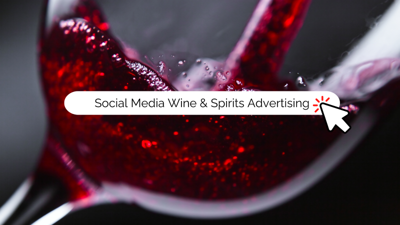 Elevate Your Knowledge: Advertising Wine & Spirits on Social Media